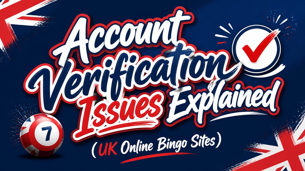 Account Verification Issues Explained
